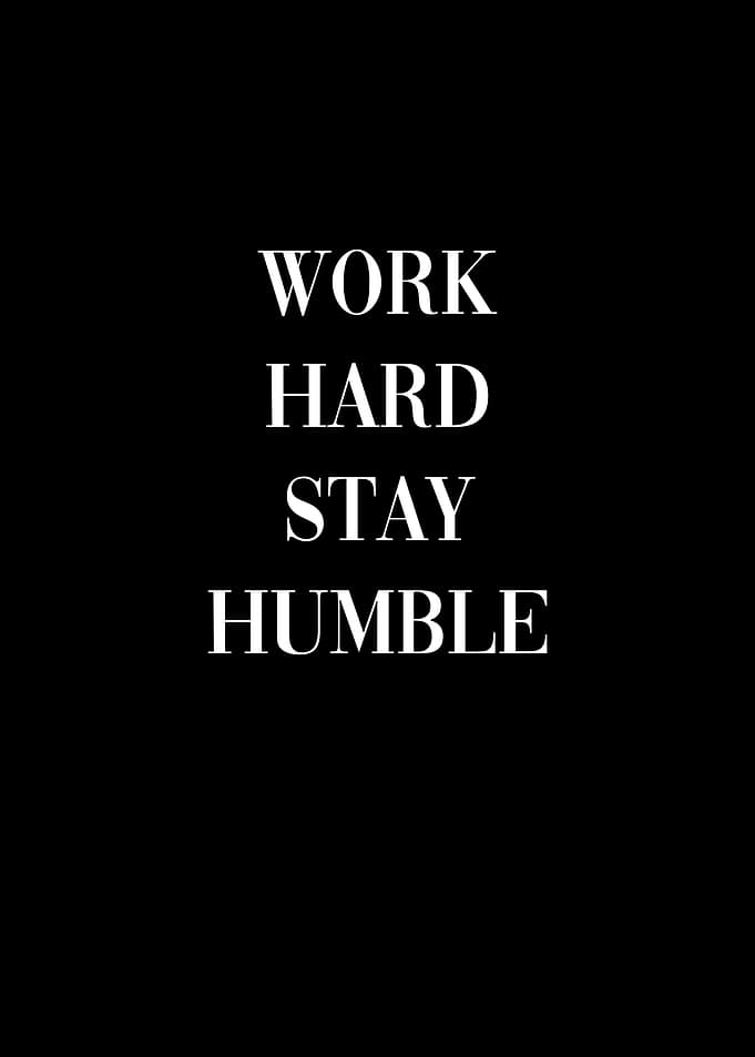 Work Hard Stay Humble