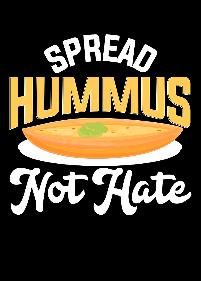 Spread Hummus Not Hate