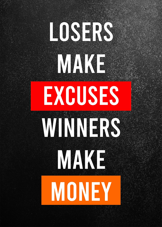 losers make excuses