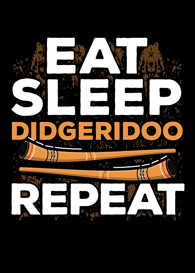 Eat Sleep Didgeridoo