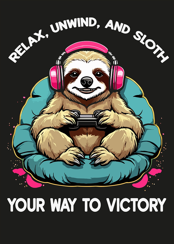 Relax Unwind and Sloth