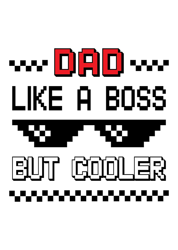Dad Like a Boss But Cooler
