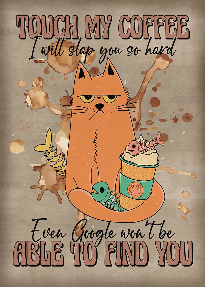 Touch my coffee Joke