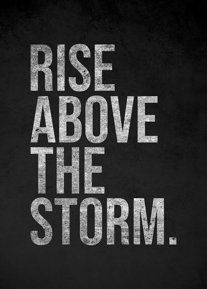Rise Above The Storm