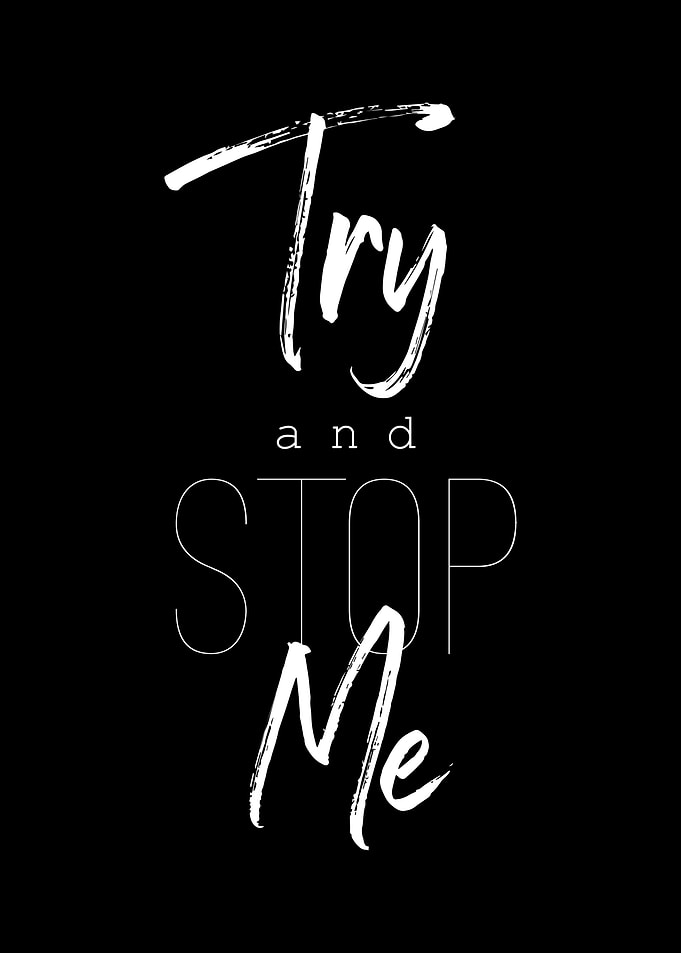 Try and stop me