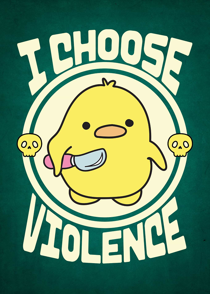 I Choose Violence Duck