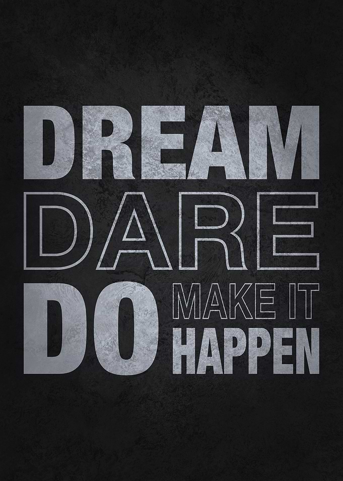 Dream Dare Do Make Happen