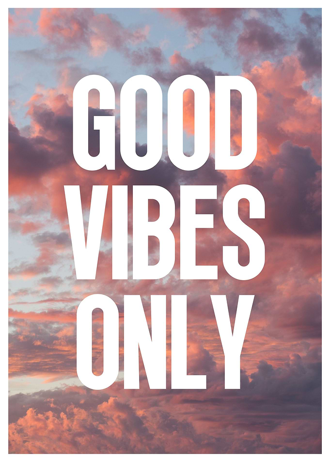 Good Vibes Only