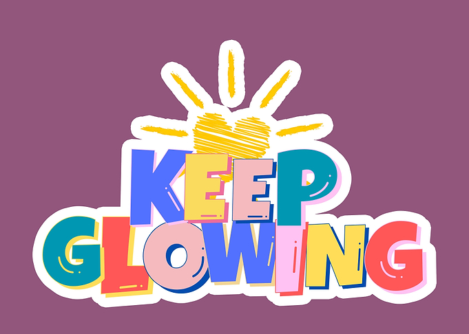 Keep Glowing
