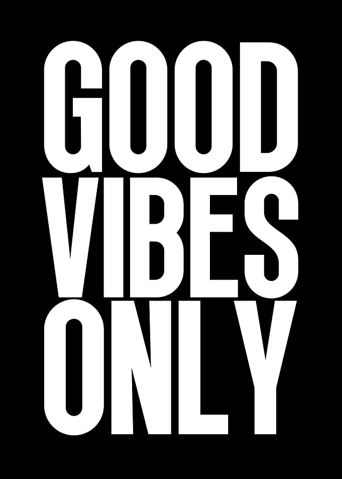 Good Vibes Only