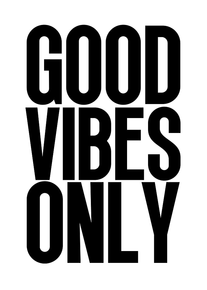 Good Vibes Only