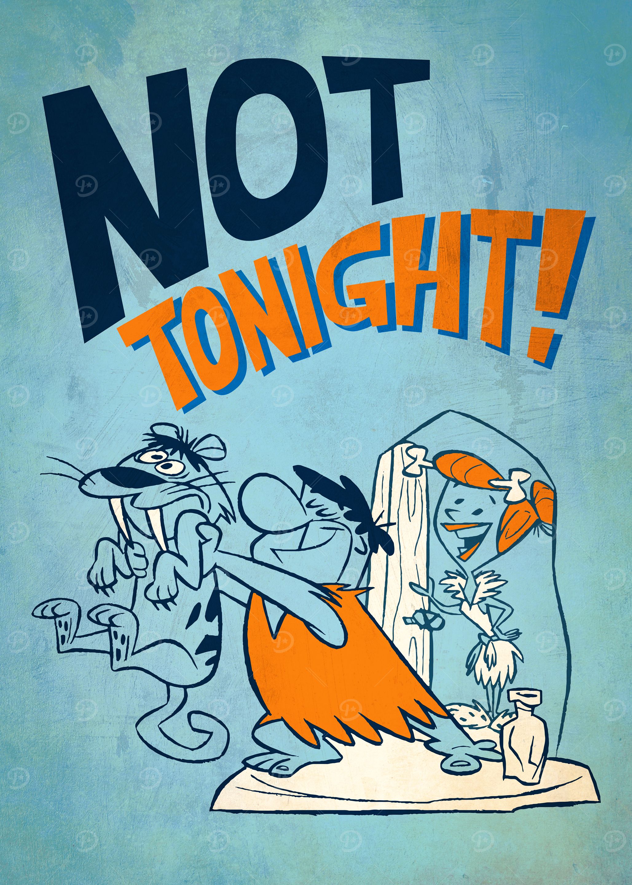 Not Tonight!