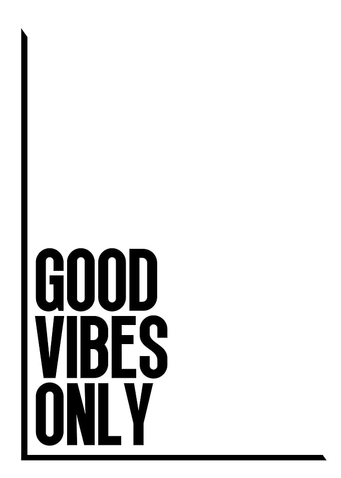 Good Vibes Only