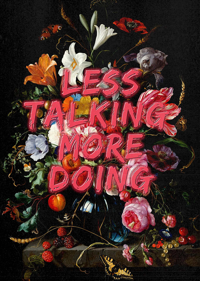 less talking more doing