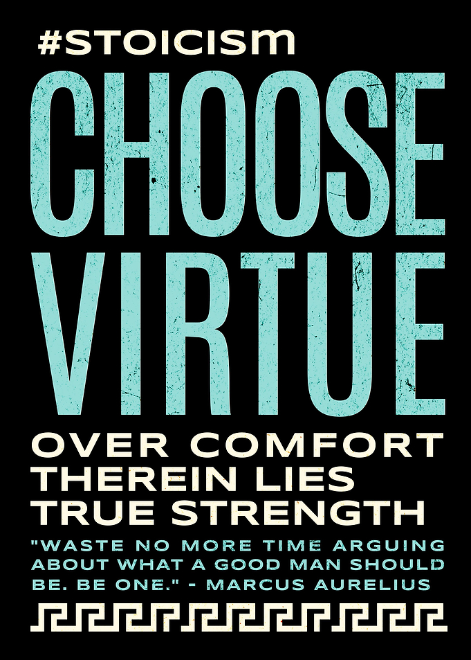 Choose Stoic Virtue
