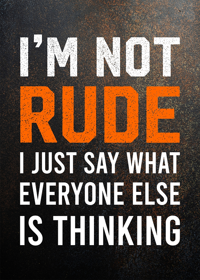 i am not rude