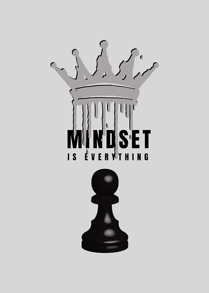 Mindset Is Everything
