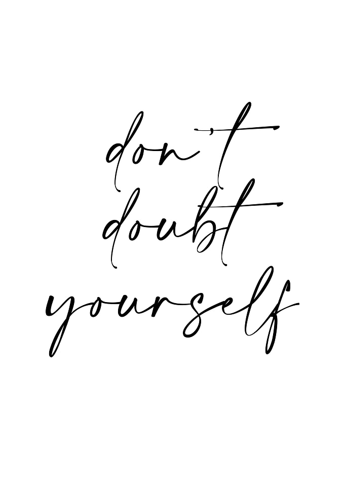 Dont Doubt Yourself