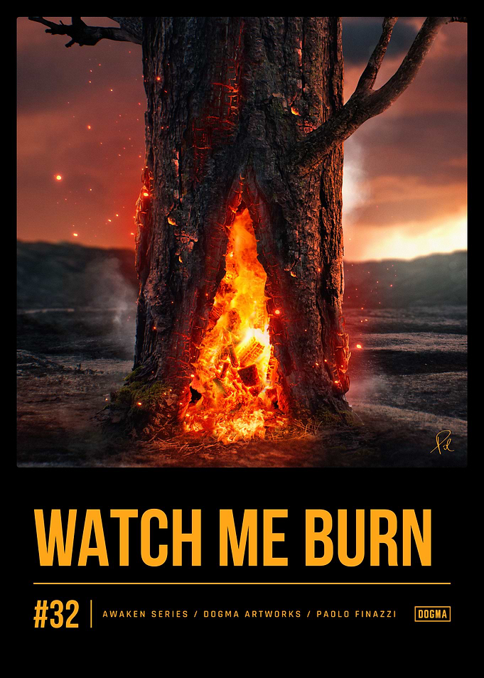 Watch me burn