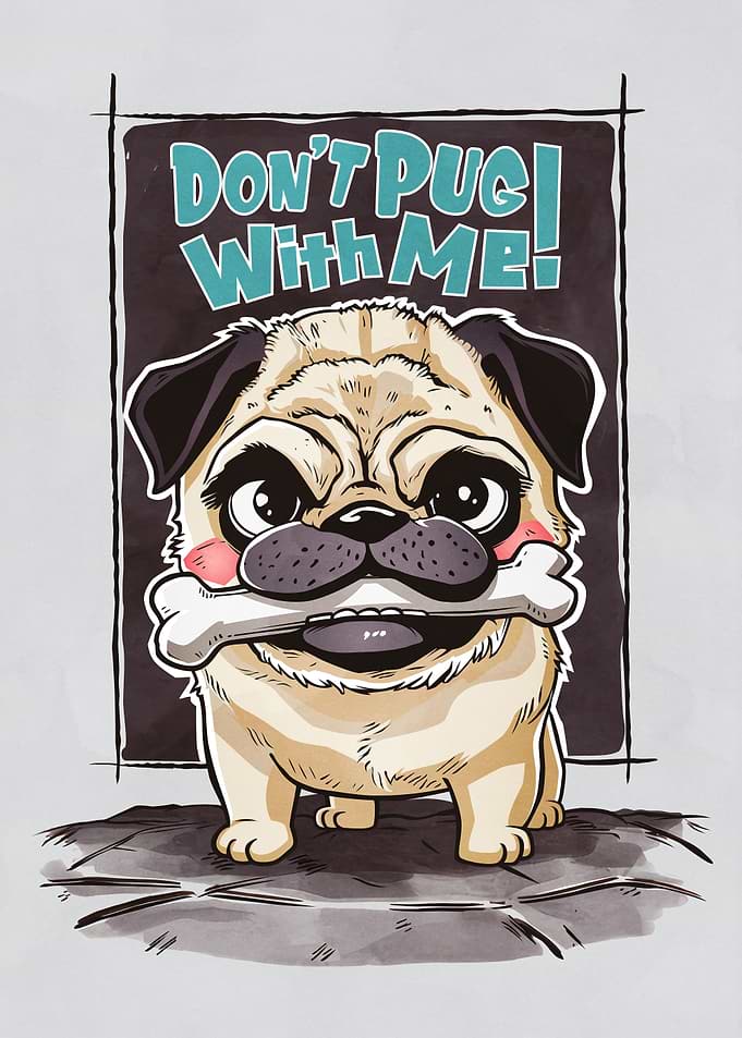 Cute Pug Dont Pug With Me