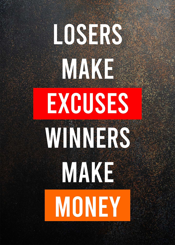 loser make excuses
