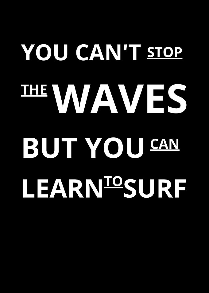 you can t stop the waves
