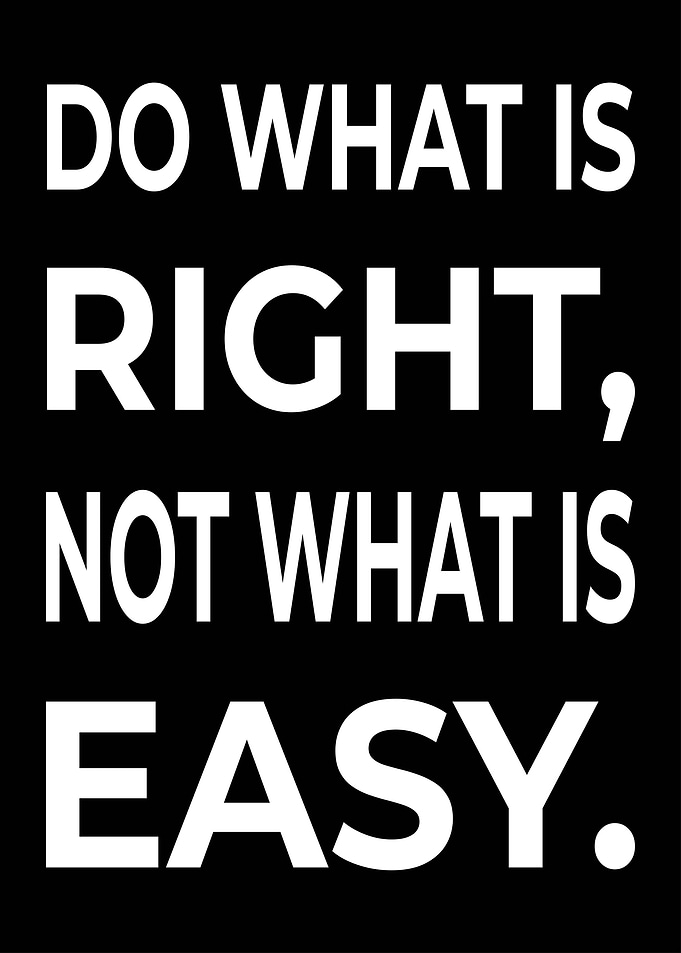 Do What Is Right Is Easy