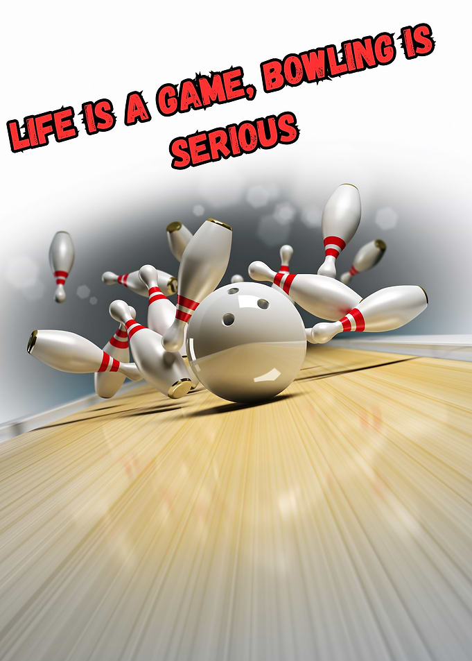 Life is Bowling