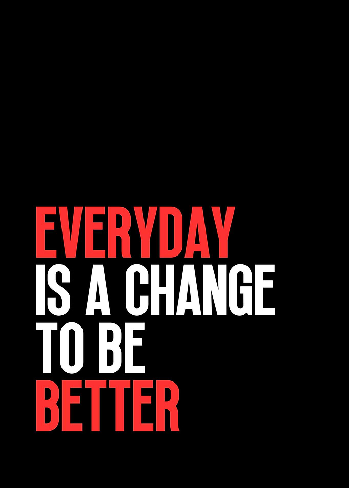 Everyday be better