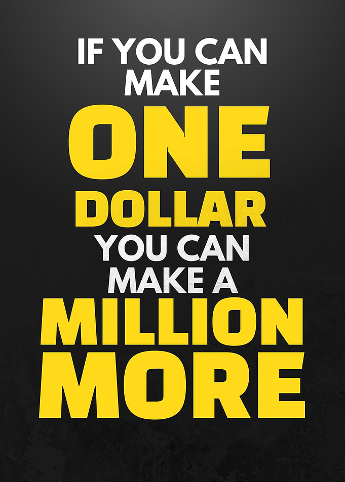 If You Can Make One Dollar