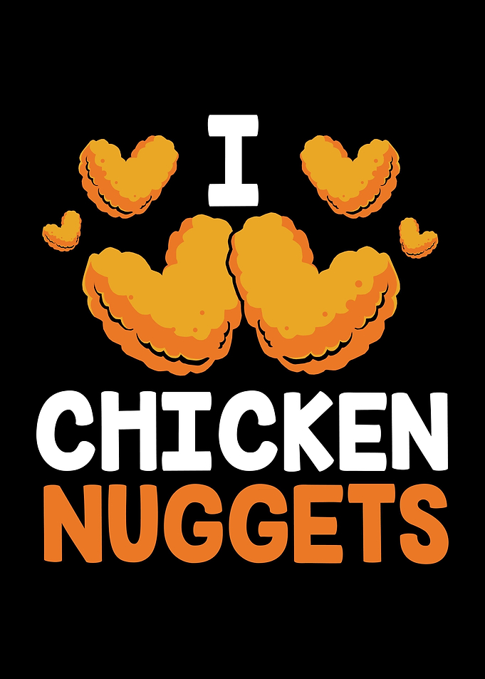 I Love Chicken Nuggets