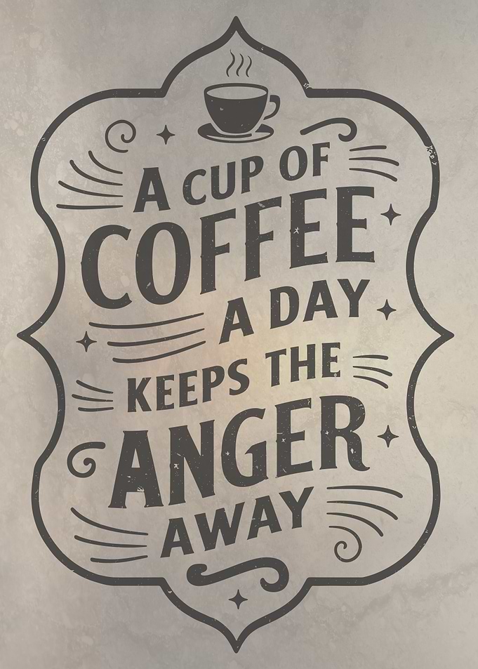 A Cup of Coffee a Day Art
