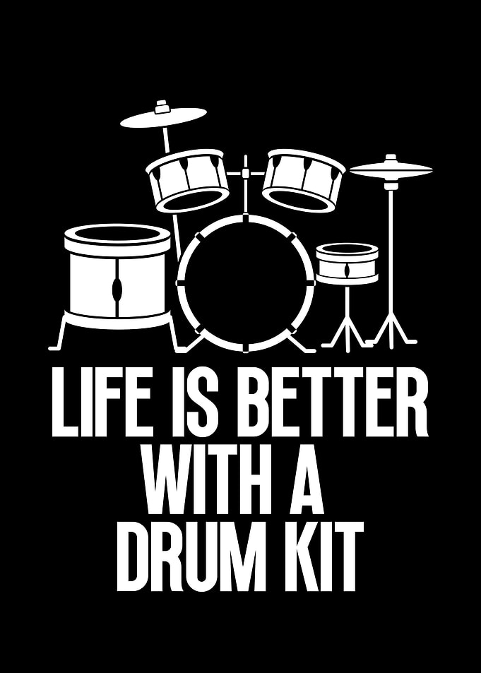Life is better with a drum