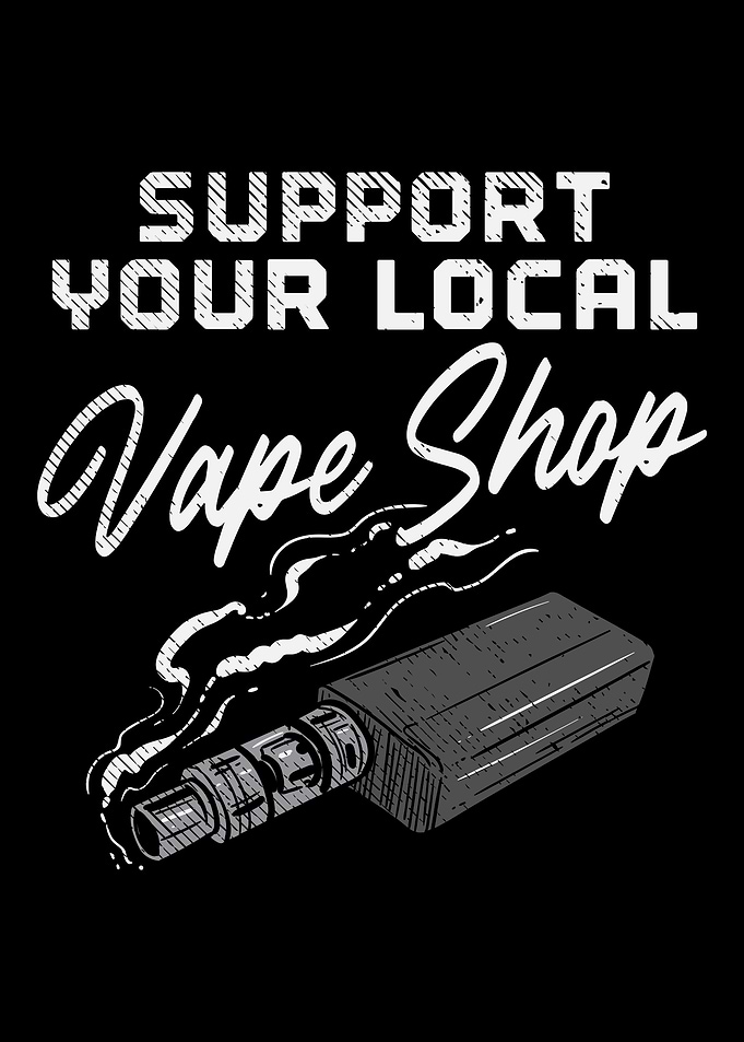 Support Your Local Vape Sh