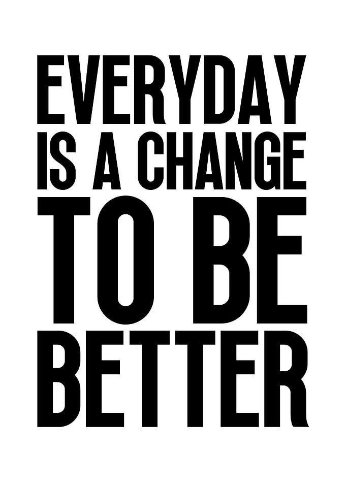 Everyday be better
