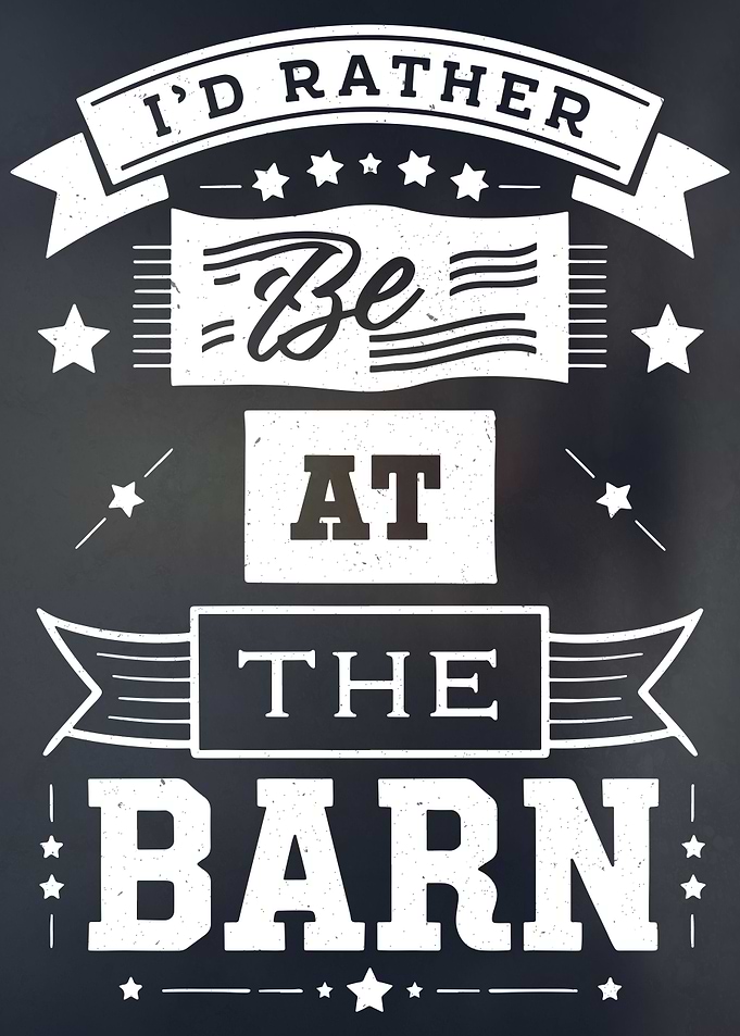 Id Rather Be at the Barn