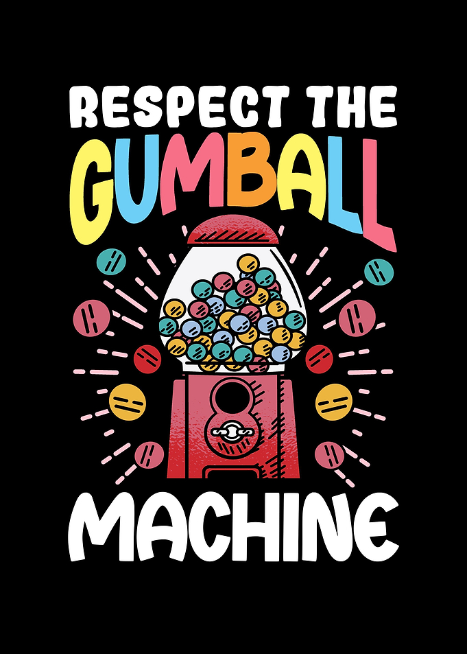 Respect The Gumball