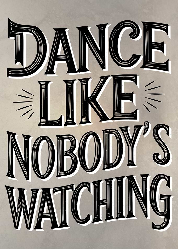 Dance Like Nobodys There