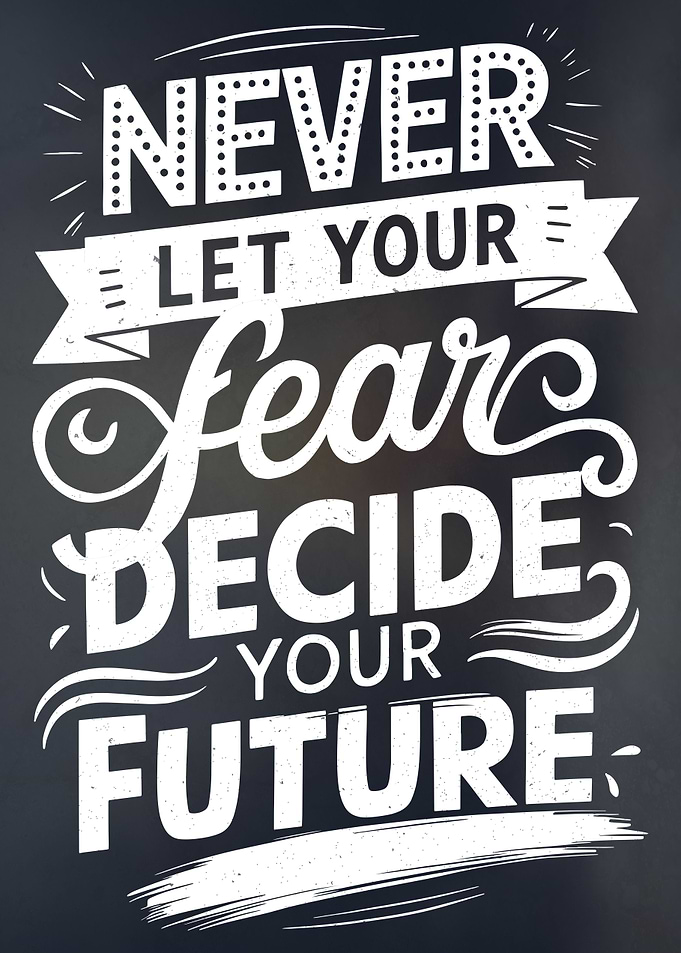 Dont Let Fear Decide