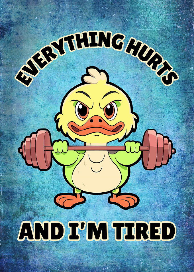 Tired Duck Everything Hurt