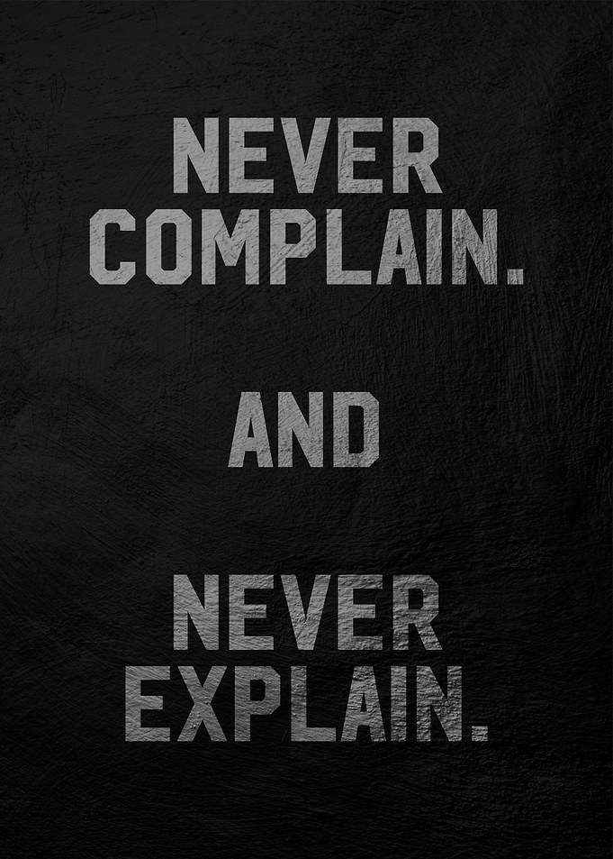 never complain