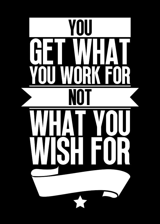 Wish Vs Work For It