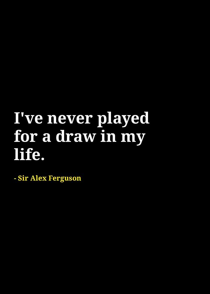 Alex ferguson quotes