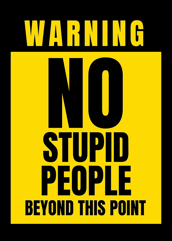 NO STUPID PEOPLE
