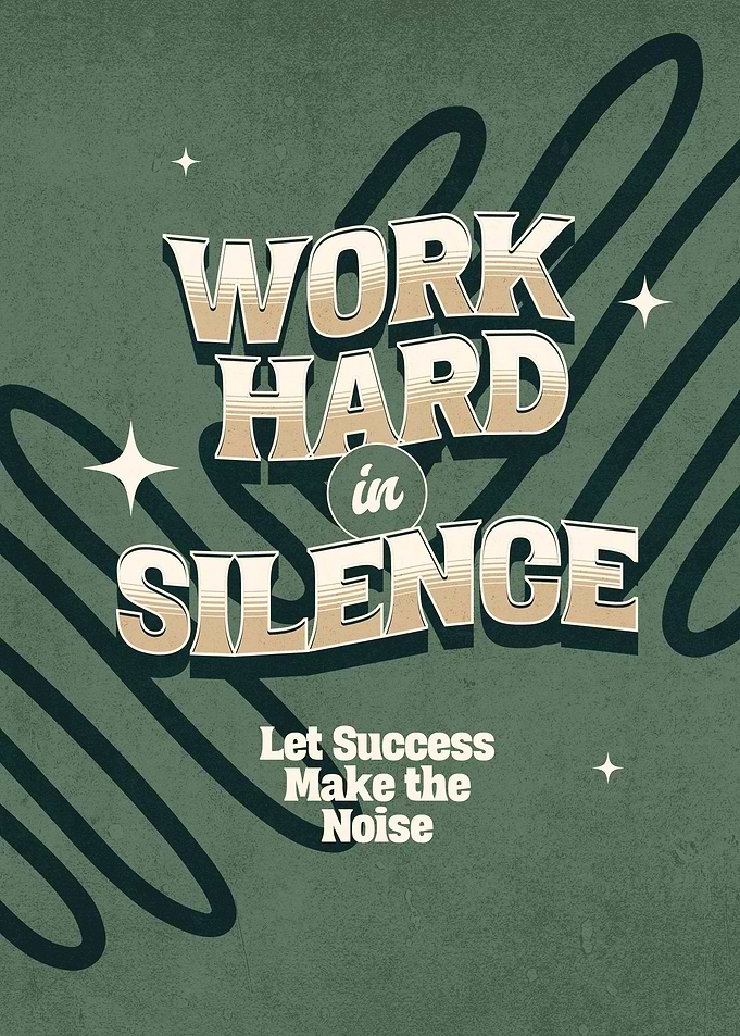Work Hard in Silence