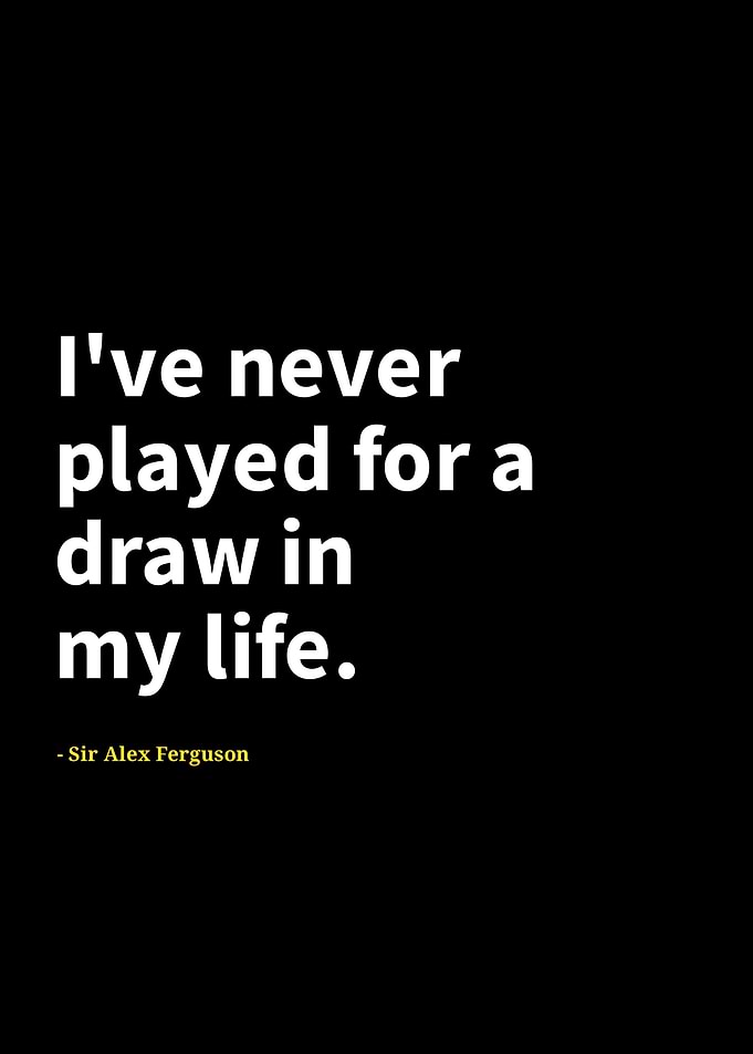 Alex Ferguson Quotes