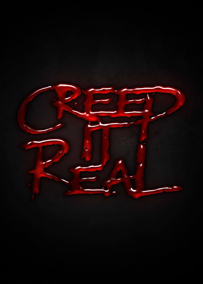 Creep it Real