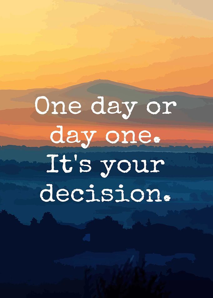 one day or day one