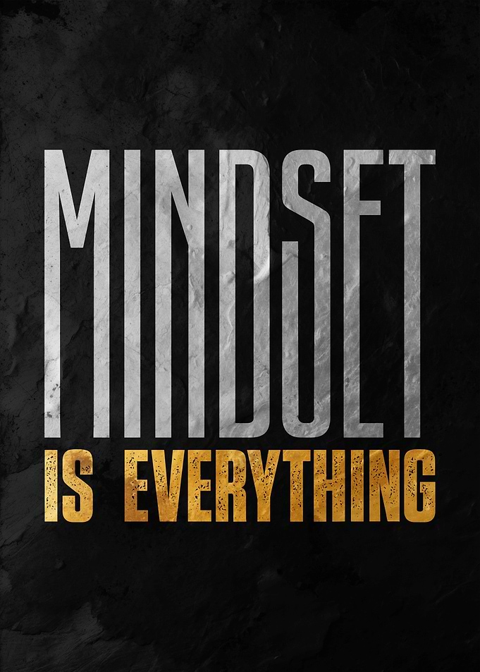 mindset is everything