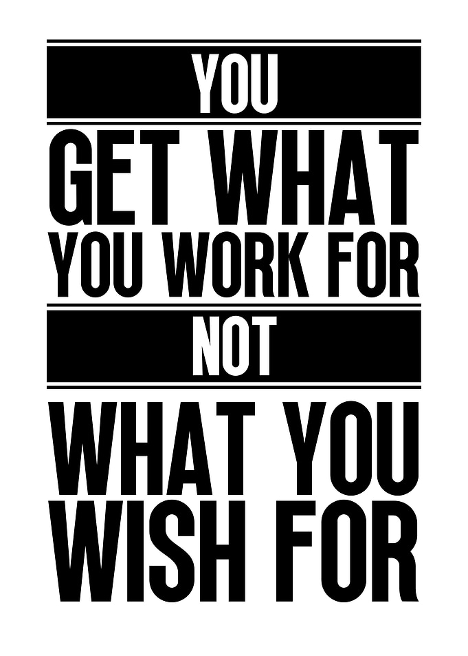 Wish Vs Work For It